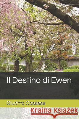 Il Destino Di Ewen Giuditta Cassese 9781726630924 Independently Published - książka