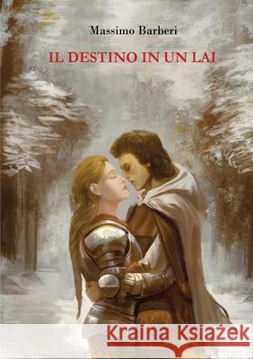 Il destino in un lai Massimo Barberi 9780244862824 Lulu.com - książka