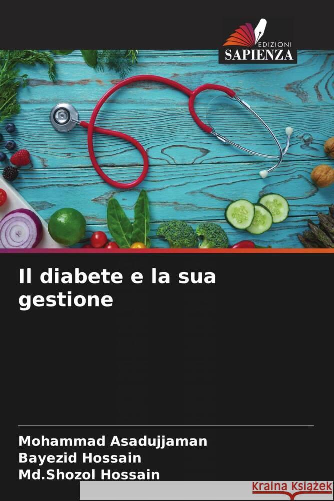 Il diabete e la sua gestione Mohammad Asadujjaman Bayezid Hossain MD Shozol Hossain 9786206954088 Edizioni Sapienza - książka