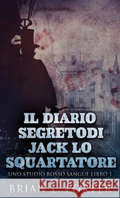 Il Diario Segreto Di Jack Lo Squartatore Brian L. Porter Monja Areniello 9784867476147 Next Chapter Circle - książka