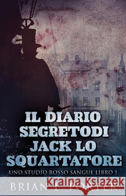 Il Diario Segreto Di Jack Lo Squartatore Brian L. Porter Monja Areniello 9784867476154 Next Chapter Circle - książka