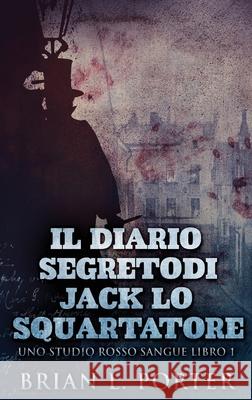 Il Diario Segreto Di Jack Lo Squartatore Brian L Porter, Monja Areniello 9784867476178 Next Chapter Circle - książka