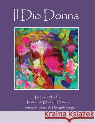 Il Dio Donna Elisabeth Slettnes Donatella Vespa Trista Hendren 9781796347463 Independently Published - książka