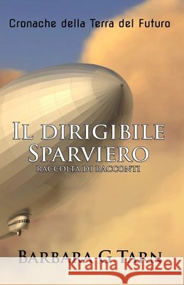 Il dirigibile Sparviero G. Tarn, Barbara 9798255991365 Independently Published - książka