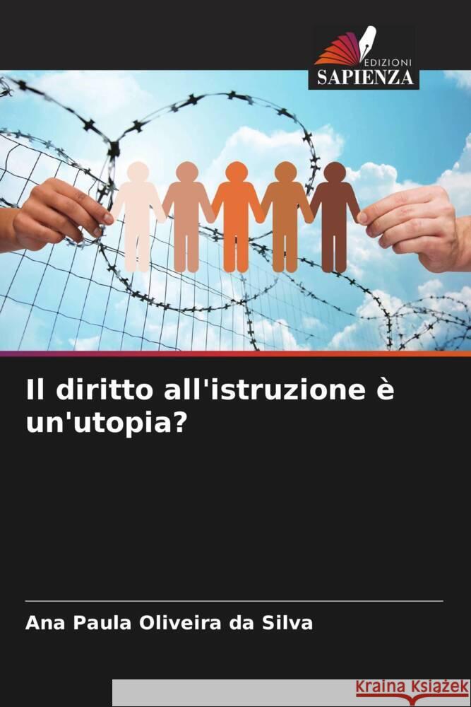 Il diritto all'istruzione è un'utopia? Oliveira da Silva, Ana Paula 9786208636050 Edizioni Sapienza - książka