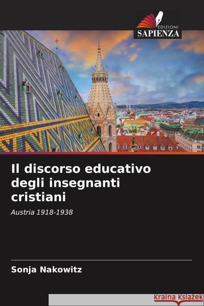 Il discorso educativo degli insegnanti cristiani Sonja Nakowitz 9786206676881 Edizioni Sapienza - książka