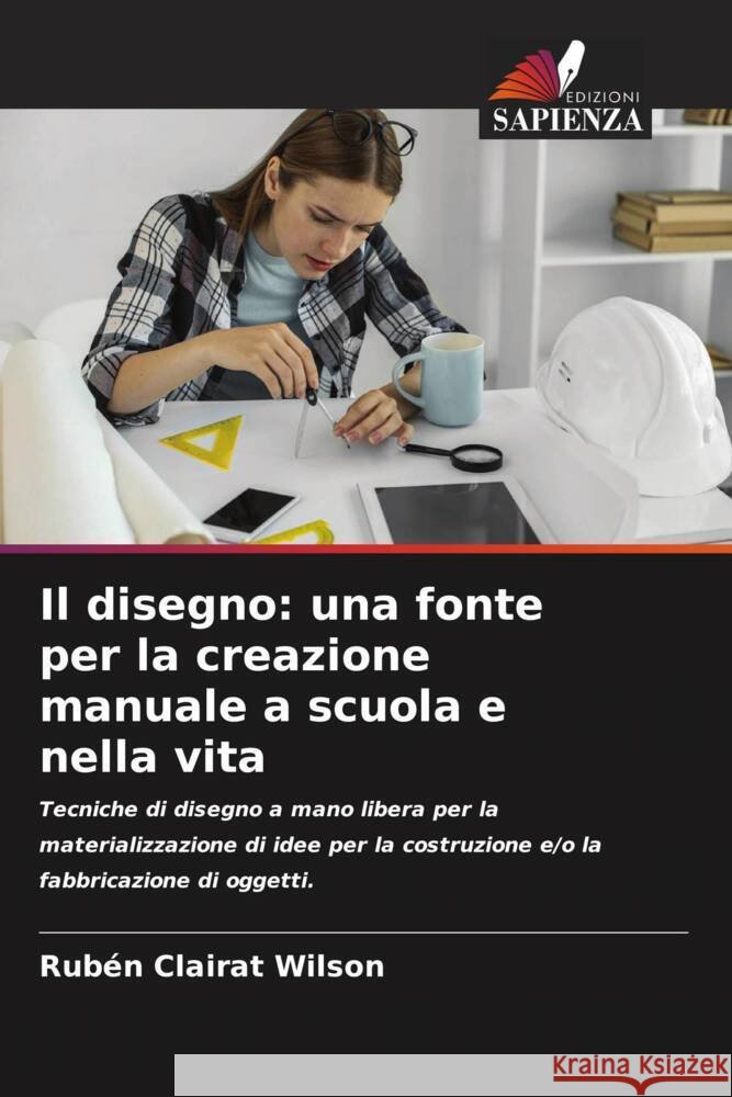 Il disegno: una fonte per la creazione manuale a scuola e nella vita Rub?n Claira 9786207275113 Edizioni Sapienza - książka