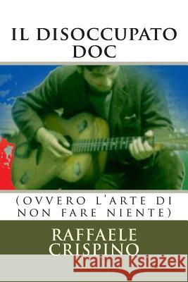 il disoccupato doc: narrativa Crispino, Raffaele 9781475281521 Createspace - książka