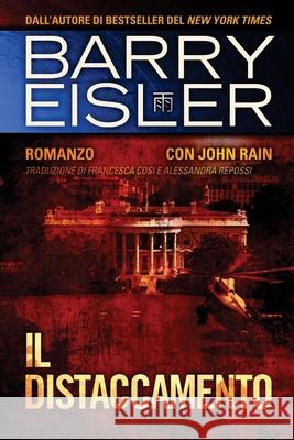 Il distaccamento: Romanzo con John Rain Francesca Cosi Alessandra Repossi Barry Eisler 9781979588249 Createspace Independent Publishing Platform - książka