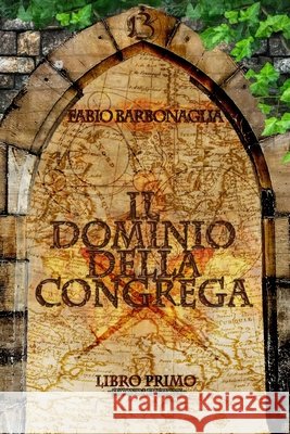 Il Dominio della Congrega Fabio Barbonaglia 9791221001556 Autore Indipendente - książka