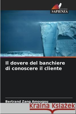 Il dovere del banchiere di conoscere il cliente Bertrand Zang Amougou   9786205972007 Edizioni Sapienza - książka