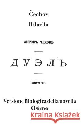 Il duello: novella Anton Pavlovič Čechov, Bruno Osimo, PH D 9788898467969 Bruno Osimo - książka