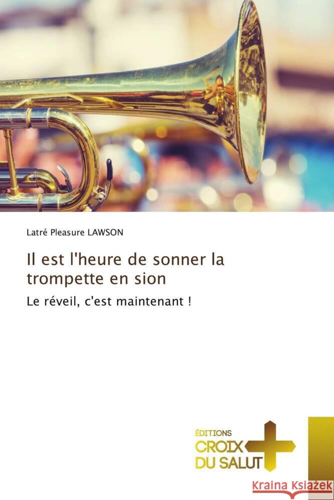 Il est l'heure de sonner la trompette en sion LAWSON, Latré Pleasure 9786206167921 Éditions Croix du Salut - książka
