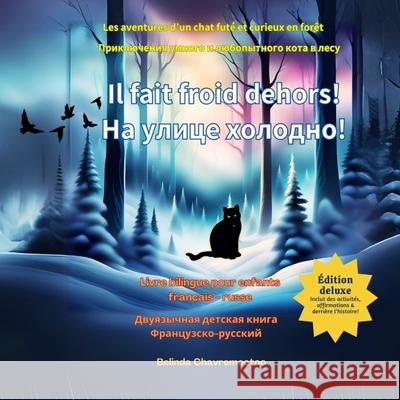 Il fait froid dehors ! / На улице холодно!: Une aventure de chat e Belinda Chavremootoo 9781997792178 Belinda Chavremootoo - książka