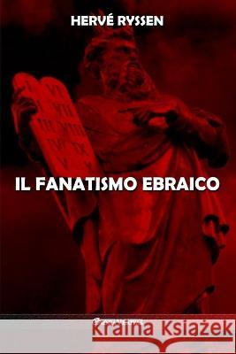 Il fanatismo ebraico Hervé Ryssen 9781805400776 Omnia Veritas Ltd - książka
