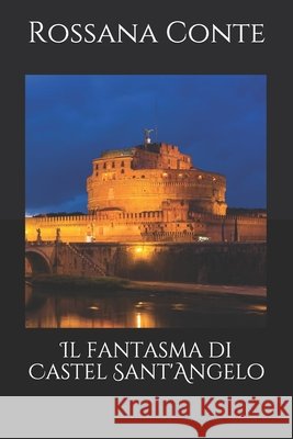 Il fantasma di Castel Sant'Angelo Rossana Conte 9798549788015 Independently Published - książka