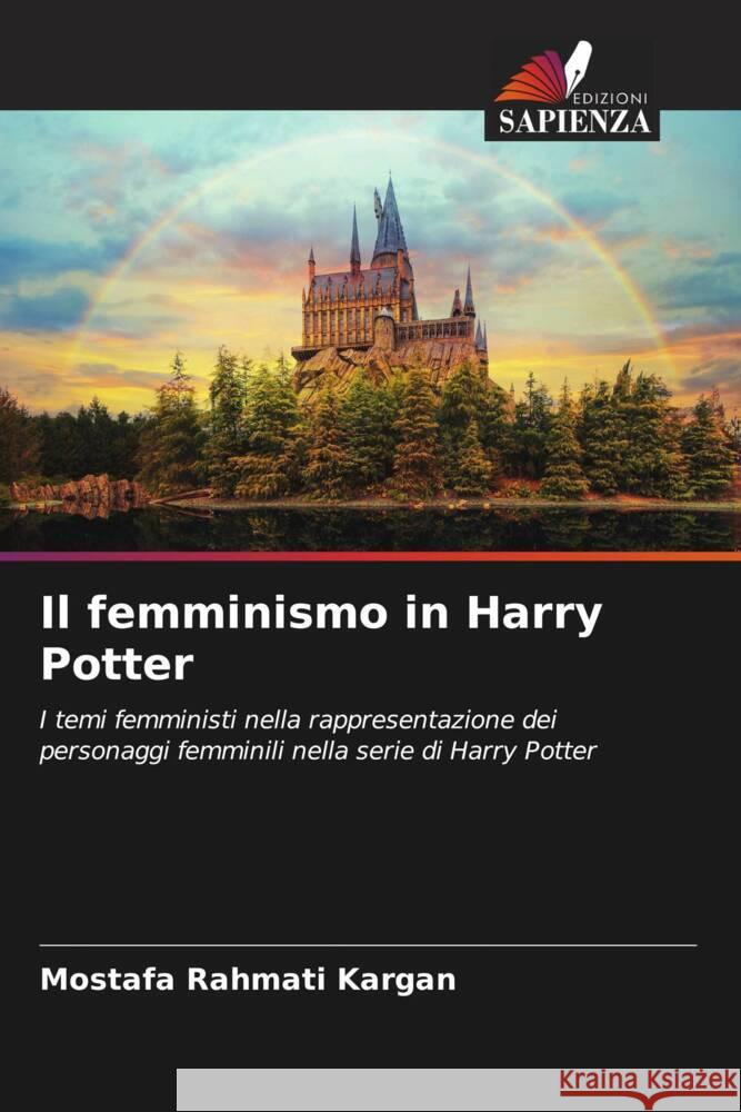 Il femminismo in Harry Potter Mostafa Rahmat 9786207303847 Edizioni Sapienza - książka