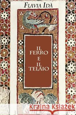 Il ferro e il telaio Ida, Flavia 9781944412142 Paper Angel Press - książka
