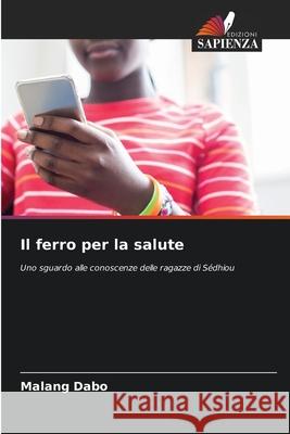 Il ferro per la salute Dabo, Malang 9786208875671 Edizioni Sapienza - książka