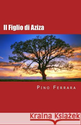 Il Figlio di Aziza Ferrara, Pino 9781500557522 Createspace - książka