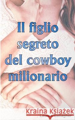 Il figlio segreto del cowboy milionario Grey, Cornelia 9781546856665 Createspace Independent Publishing Platform - książka