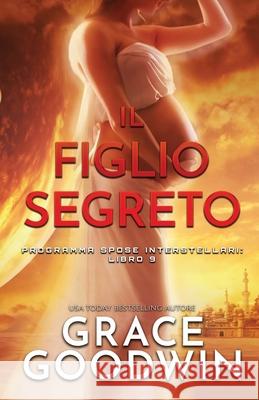 Il Figlio Segreto: (per ipovedenti) Grace Goodwin 9781795909334 Ksa Publishing Consultants Inc - książka