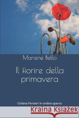 Il fiorire della primavera Mariene Bello 9791280893055 Il Giardino Della Cultura - książka