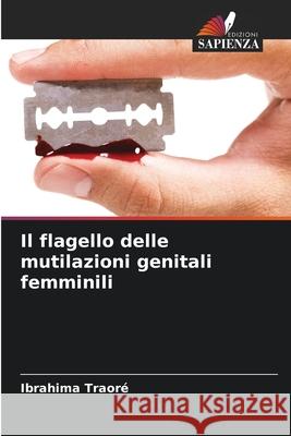 Il flagello delle mutilazioni genitali femminili Ibrahima Traoré 9786204125763 Edizioni Sapienza - książka