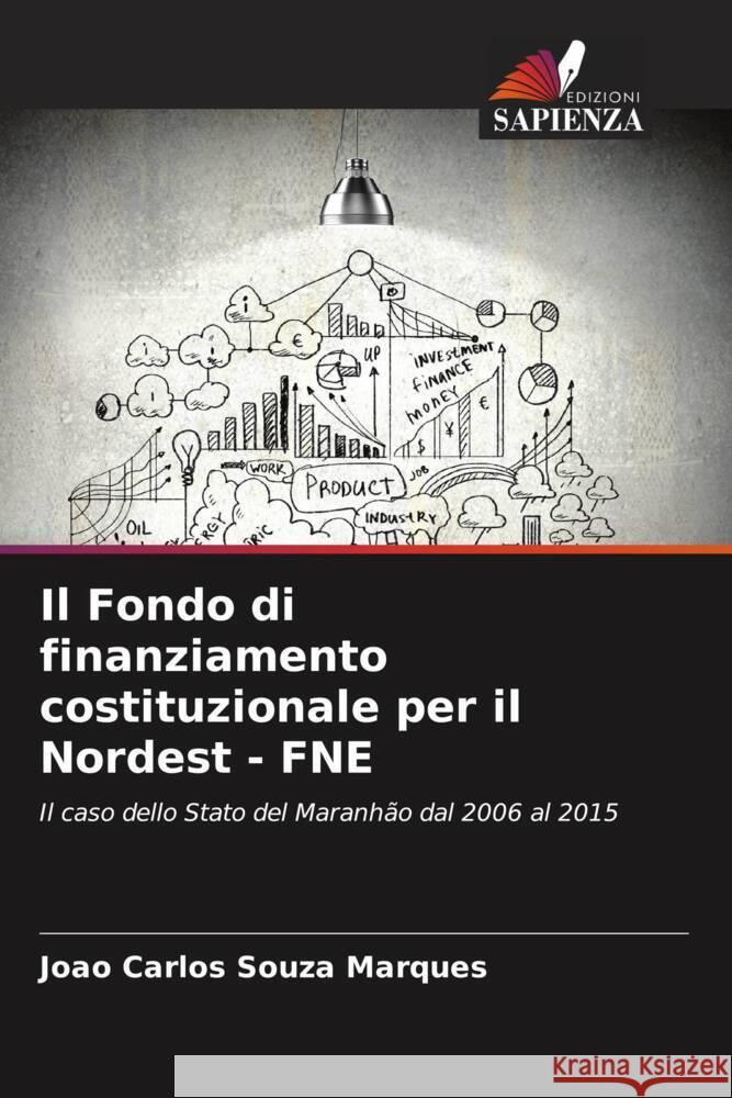 Il Fondo di finanziamento costituzionale per il Nordest - FNE Joao Carlos Souza Marques 9786207405992 Edizioni Sapienza - książka