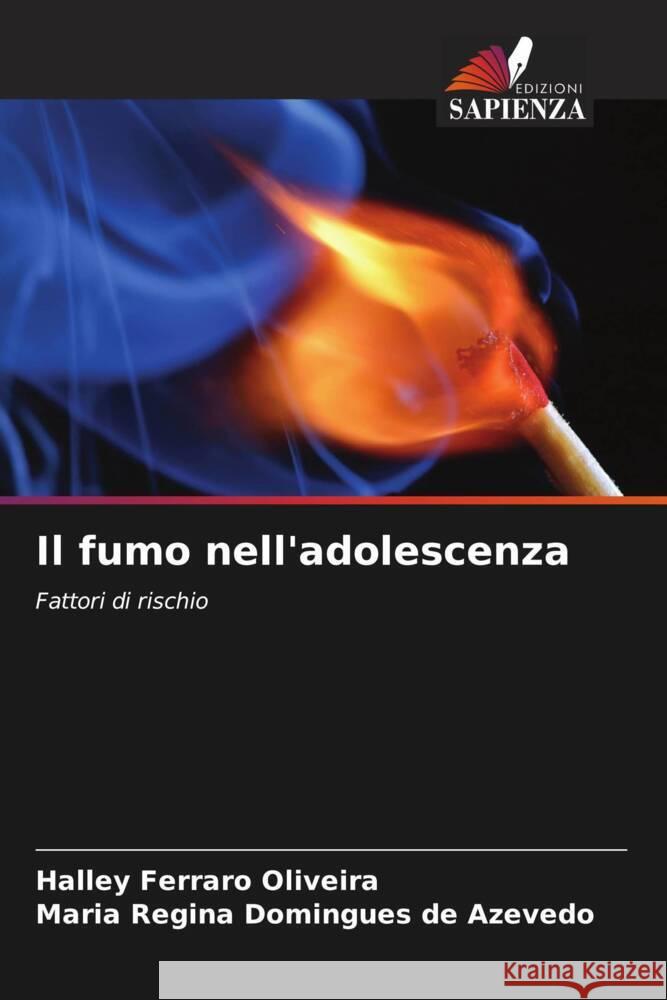 Il fumo nell'adolescenza Halley Ferraro Oliveira Maria Regina Domingue 9786207075775 Edizioni Sapienza - książka