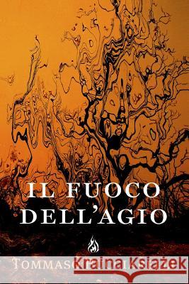 Il fuoco dell'agio Bucciarelli, Tommaso 9781505360226 Createspace - książka