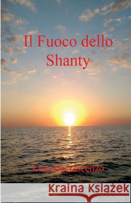 Il Fuoco dello Shanty Decrescenzo, Lina 9781539183358 Createspace Independent Publishing Platform - książka