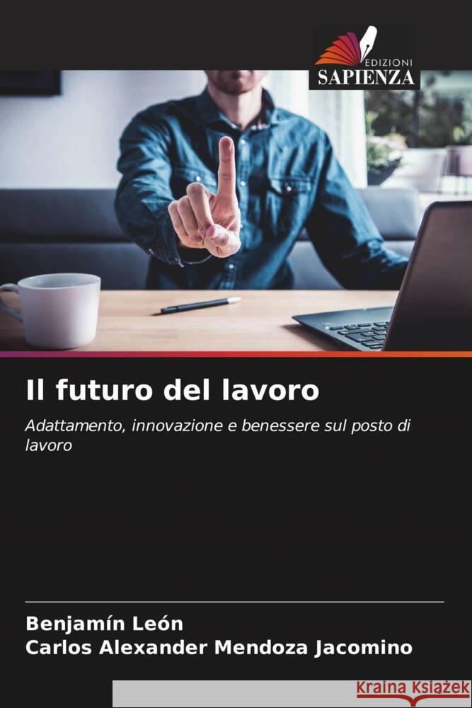 Il futuro del lavoro León, Benjamín, Mendoza Jacomino, Carlos Alexander 9786208556037 Edizioni Sapienza - książka