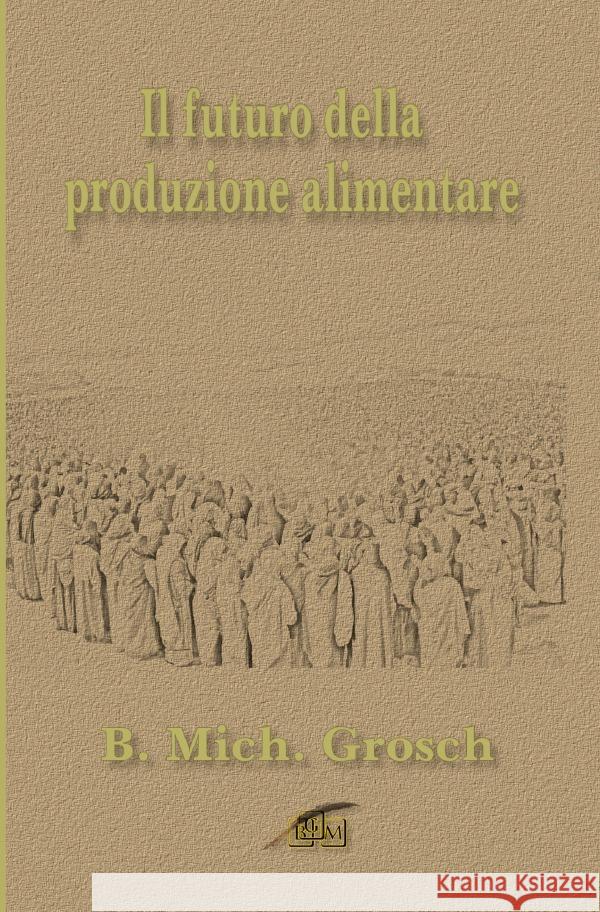 Il futuro della produzione alimentare Grosch, Bernd Michael 9783759878946 epubli - książka