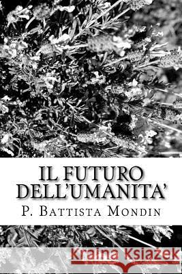 Il Futuro dell'Umanita' Mondin Padre, Battista 9781539927433 Createspace Independent Publishing Platform - książka