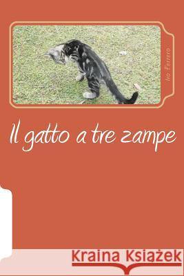 Il gatto a tre zampe: La mia vita con i gatti Ferrero, Ivo 9782954356426 Ivo Ferrero - książka