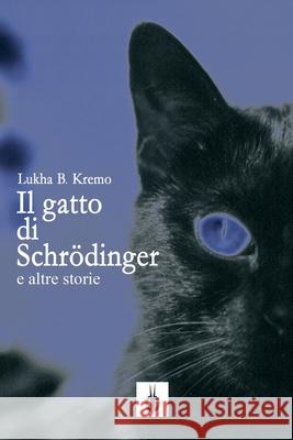 Il Gatto di Schrödinger e altre storie B. Kremo, Lukha 9788898953134 Kipple-GATT - książka