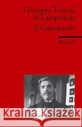 Il Gattopardo : Ausgezeichnet mit dem Premio Strega 1959. Italienischer Text mit deutschen Worterklärungen. C1 (GER) Tomasi di Lampedusa, Giuseppe 9783150197998 Reclam, Ditzingen - książka