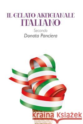 Il gelato artigianale italiano secondo Donata Panciera Donata Panciera 9781291598209 Lulu.com - książka