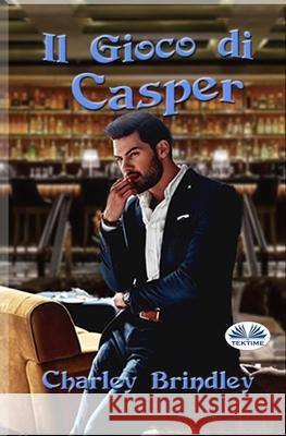 Il Gioco di Casper Charley Brindley, Carli Rita 9788835412465 Tektime - książka