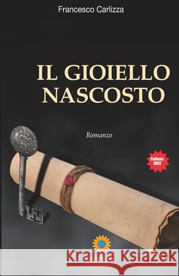 Il gioiello nascosto Francesco Carlizza 9788867432868 Edizioni Eracle - książka