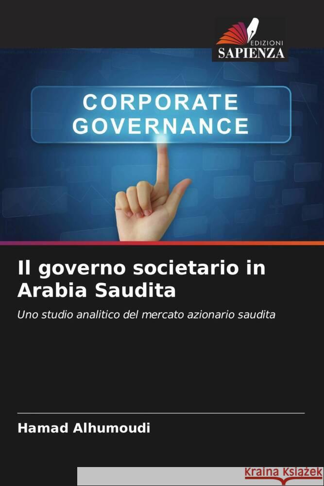 Il governo societario in Arabia Saudita Alhumoudi, Hamad 9786208541361 Edizioni Sapienza - książka