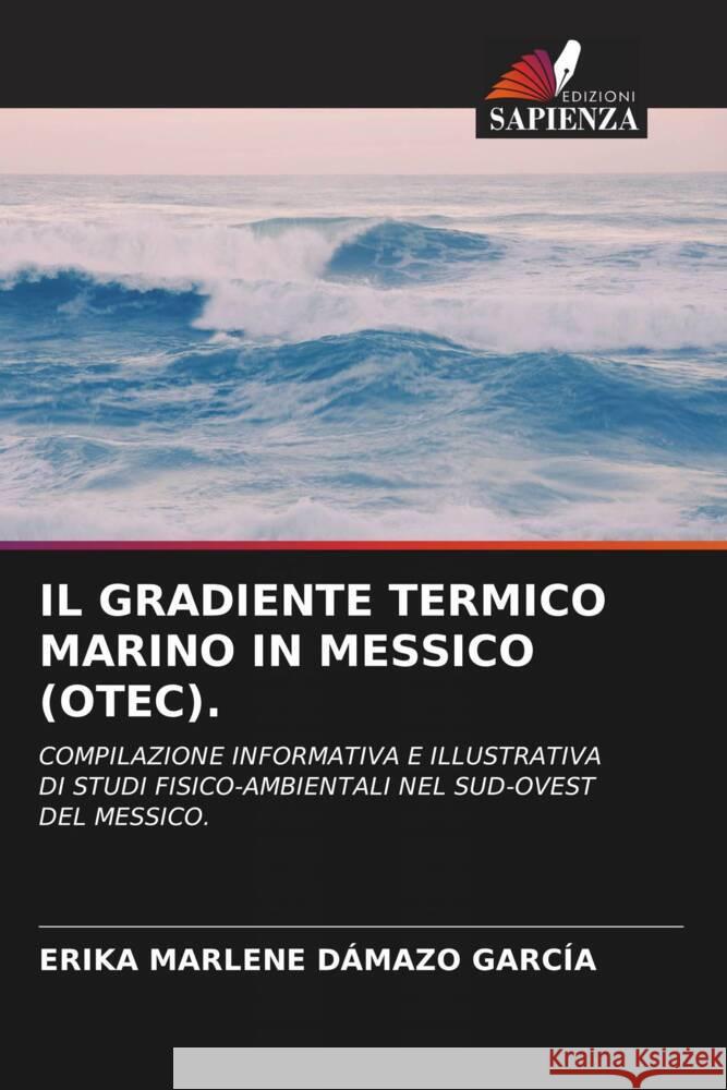 IL GRADIENTE TERMICO MARINO IN MESSICO (OTEC). Dámazo García, Erika Marlene 9786204512945 Edizioni Sapienza - książka