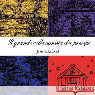 Il Grande Collezionista Dei Presepi Jean Y. LaFond 9781449023676 Authorhouse - książka