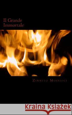 Il Grande Immortale Zinnito M. Mussioci 9781492939207 Createspace - książka