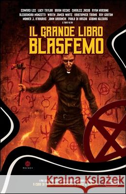 Il Grande Libro Blasfemo: Antologia di Racconti Horror Edward Lee, Charlee Jacob, Brian Keene 9788831959971 Independent Legions Publishing - książka