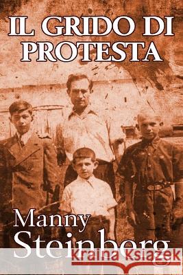 Il Grido di Protesta: Memorie dell'Olocausto Manny Steinberg   9789492371966 Amsterdam Publishers - książka