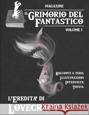 Il Grimorio del Fantastico volume 1: L'eredità di Lovecraft VV, Aa 9781717893666 Independently Published - książka