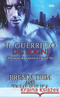 Il Guerriero dei Sogni Fatima Immacolata Pretta                 Brenda Trim 9788835411574 Tektime - książka