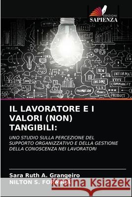 Il Lavoratore E I Valori (Non) Tangibili Sara Ruth a. Grangeiro Nilton S. Formiga 9786203352023 Edizioni Sapienza - książka